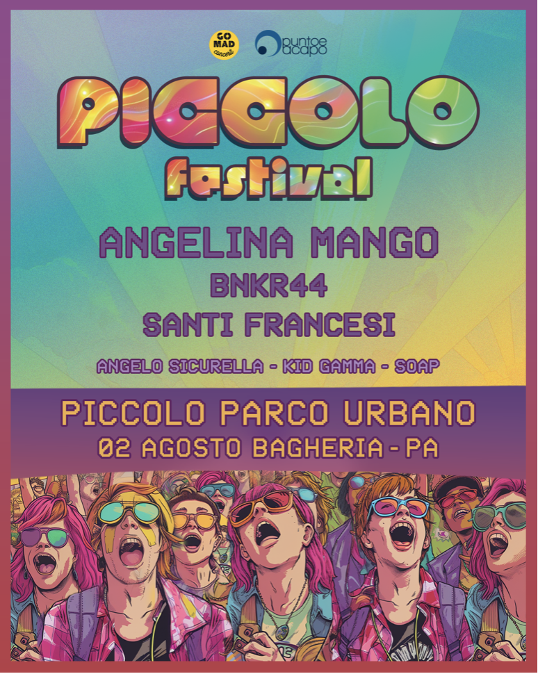 Piccolo Festival: Angelina Mango, Santi Francesi, BNKR44…